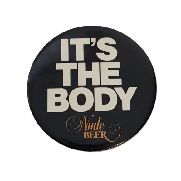 Vintage Nude Beer “It’s The Body” Button Badge Pin Golden Beverage Co. 70's 80's - Picture 1 of 3